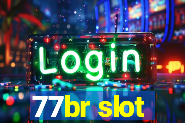 77br slot