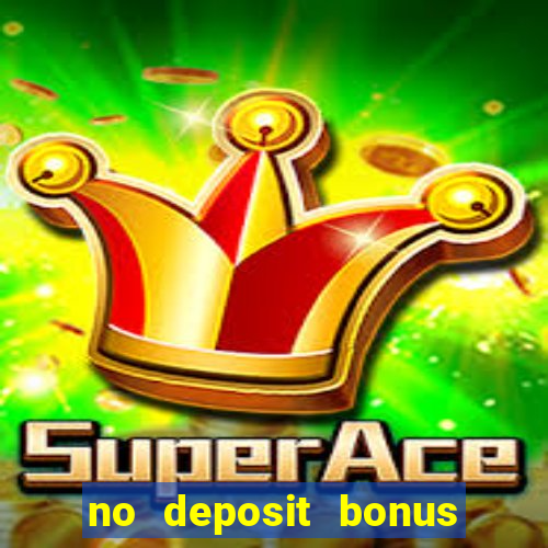 no deposit bonus online casino