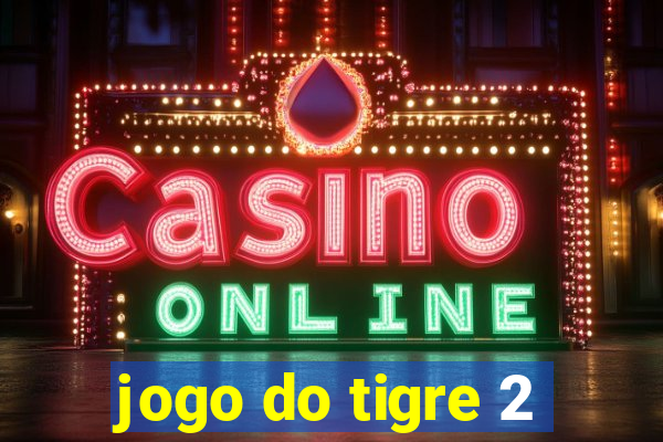 jogo do tigre 2