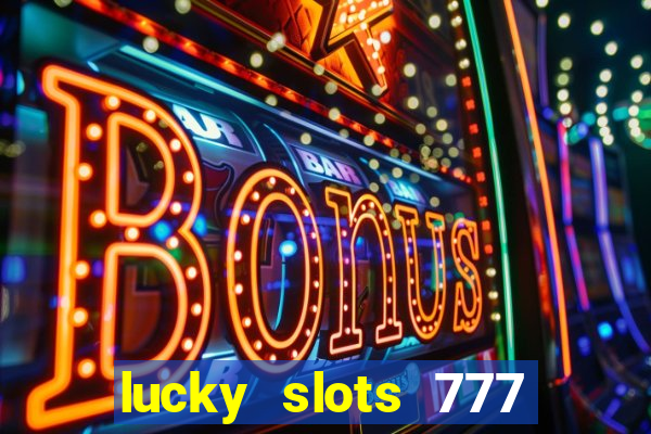 lucky slots 777 pagcorp casino