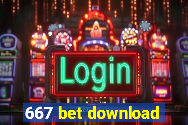 667 bet download