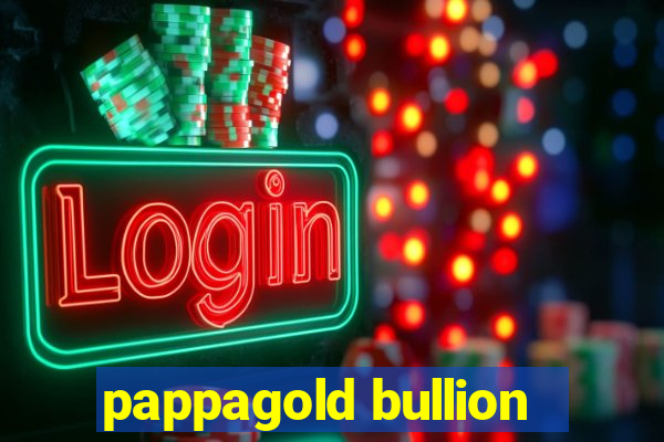 pappagold bullion