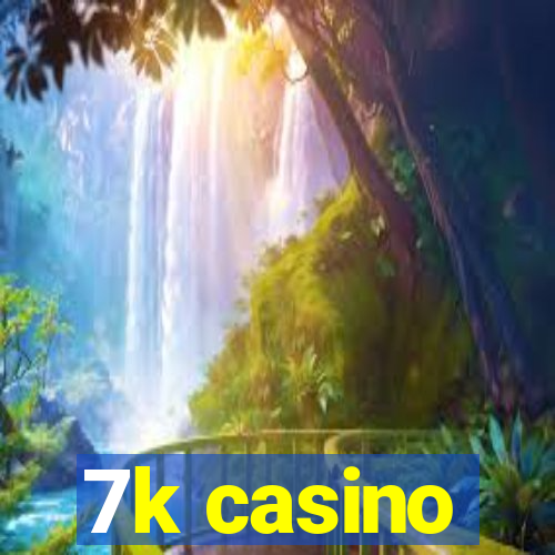 7k casino