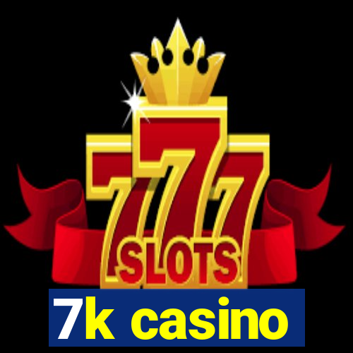 7k casino