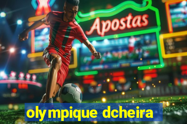 olympique dcheira