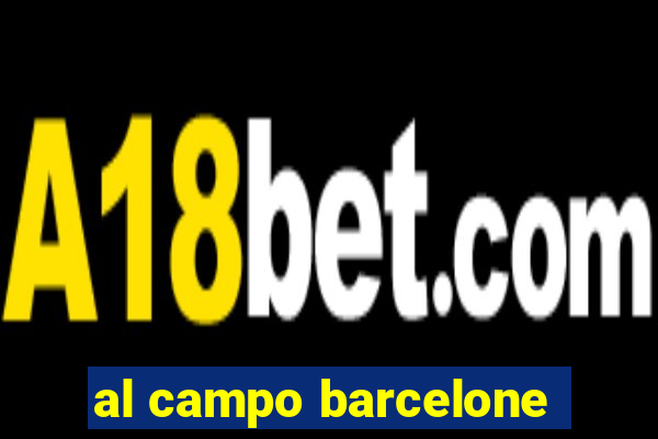 al campo barcelone