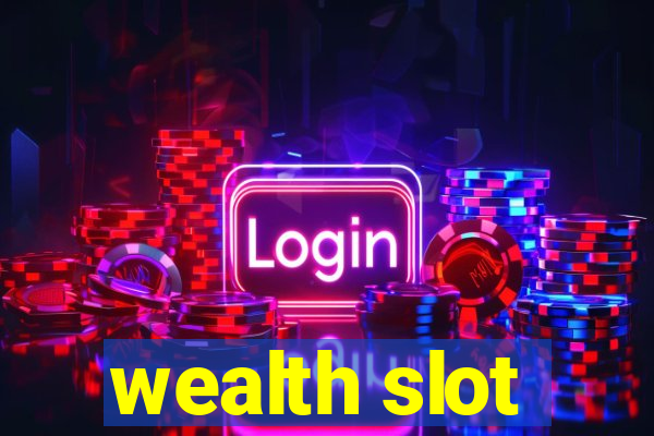 wealth slot