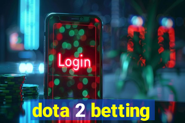 dota 2 betting