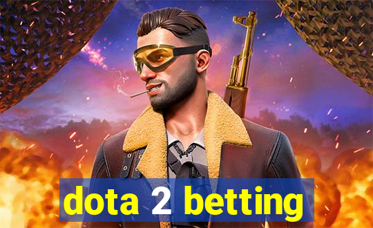 dota 2 betting