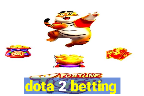 dota 2 betting