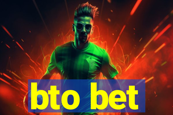 bto bet