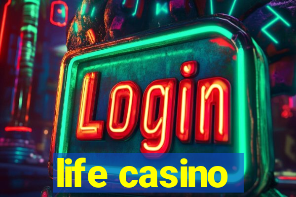 life casino