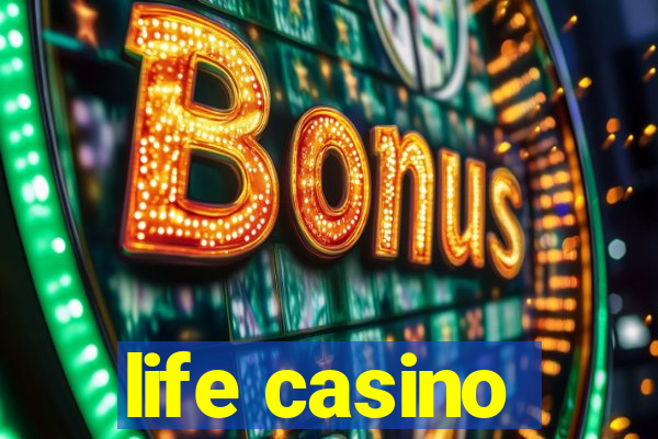 life casino