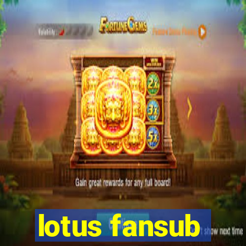 lotus fansub