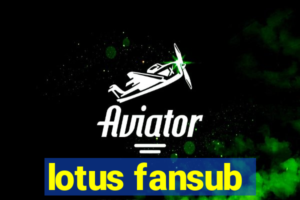 lotus fansub