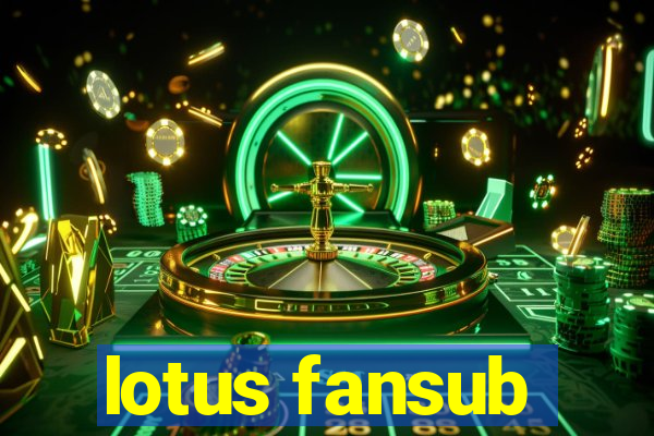 lotus fansub