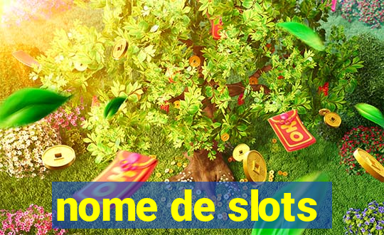 nome de slots