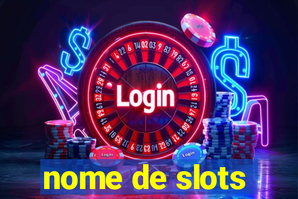 nome de slots