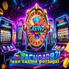 leon casino portugal