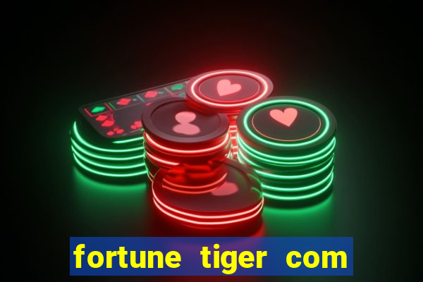 fortune tiger com b?nus sem depósito