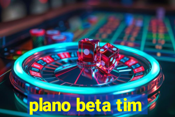 plano beta tim