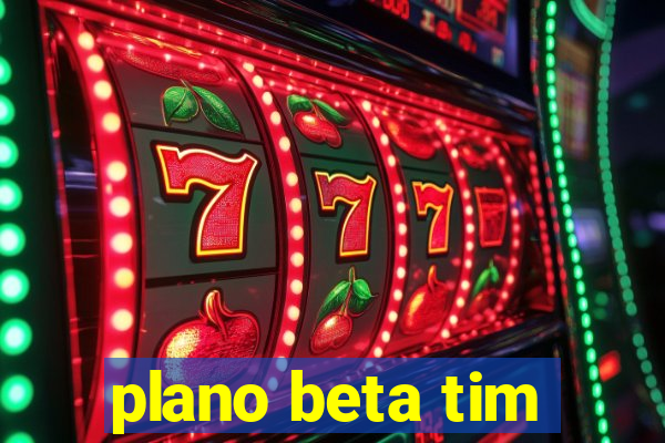 plano beta tim