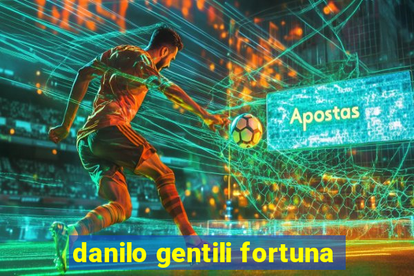 danilo gentili fortuna