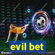 evil bet