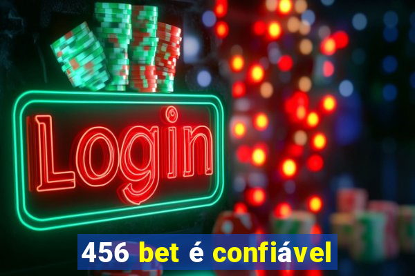 456 bet é confiável