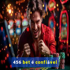 456 bet é confiável