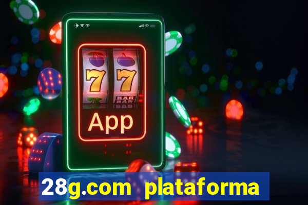 28g.com plataforma de jogos