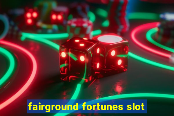 fairground fortunes slot