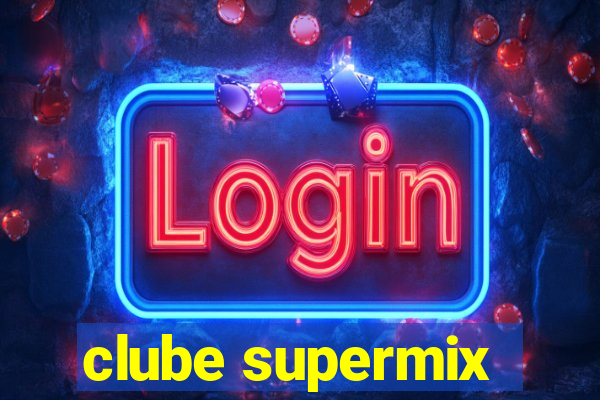 clube supermix