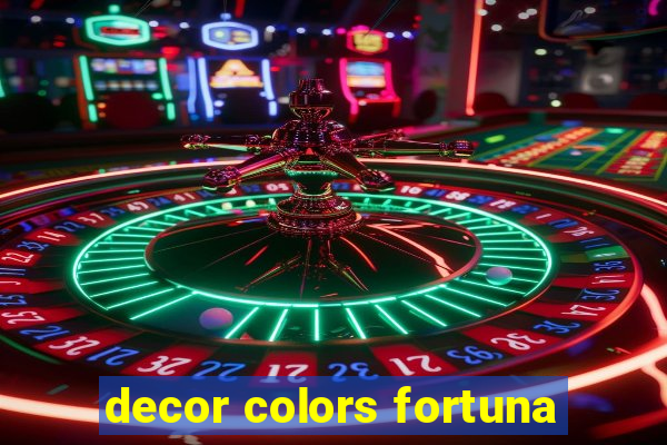 decor colors fortuna