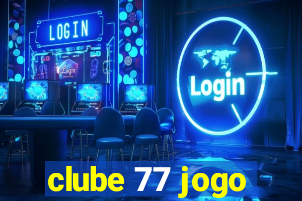 clube 77 jogo