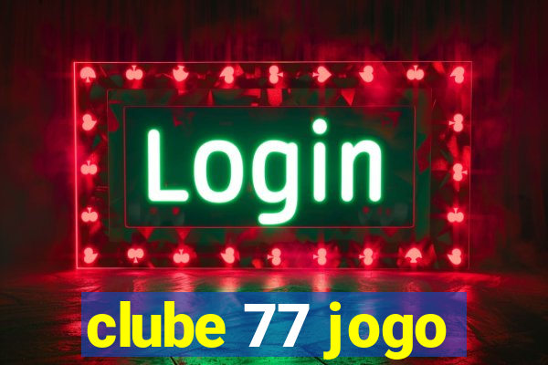 clube 77 jogo