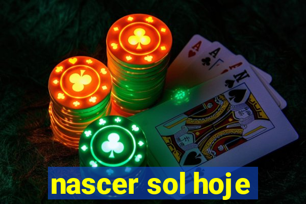 nascer sol hoje