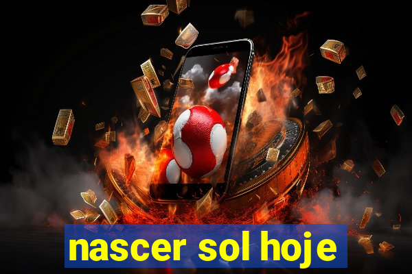 nascer sol hoje