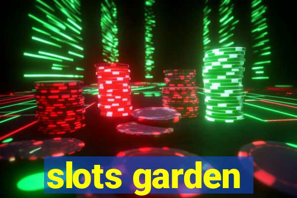 slots garden