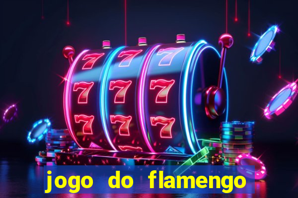 jogo do flamengo que hora