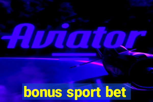 bonus sport bet