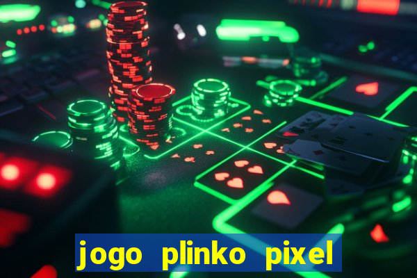 jogo plinko pixel paga mesmo