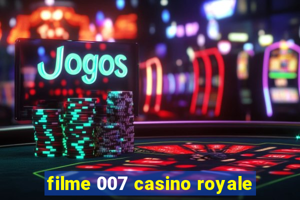 filme 007 casino royale