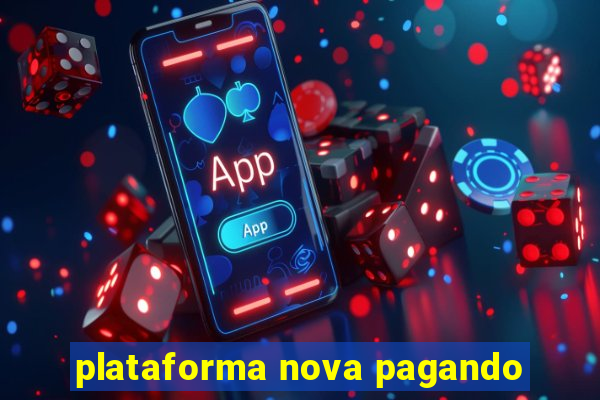 plataforma nova pagando