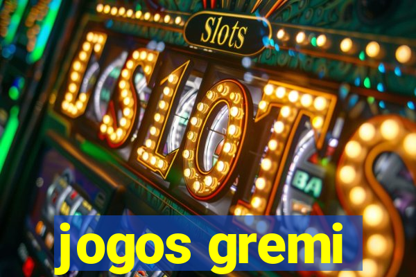 jogos gremi