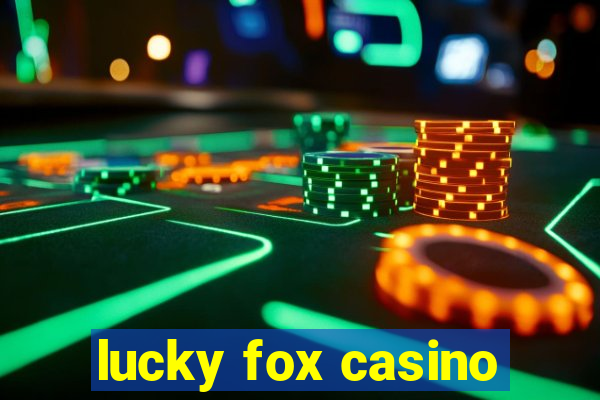 lucky fox casino