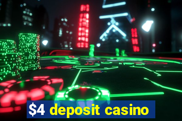 $4 deposit casino