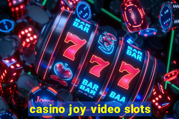 casino joy video slots