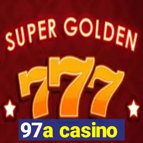 97a casino