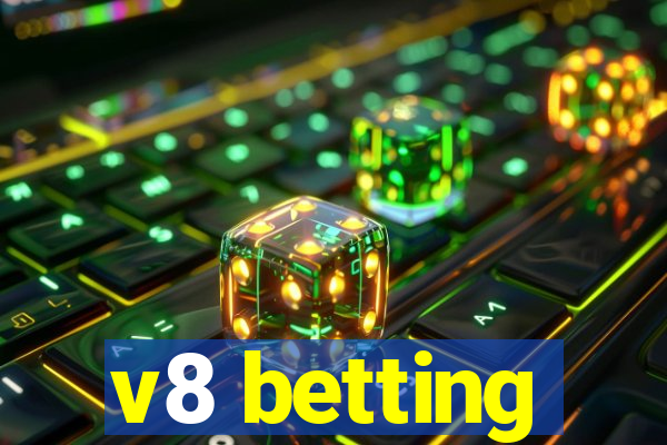 v8 betting